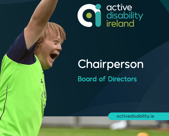 Active Disability Ireland is seeking to appoint a Chairperson to the Board of Directors