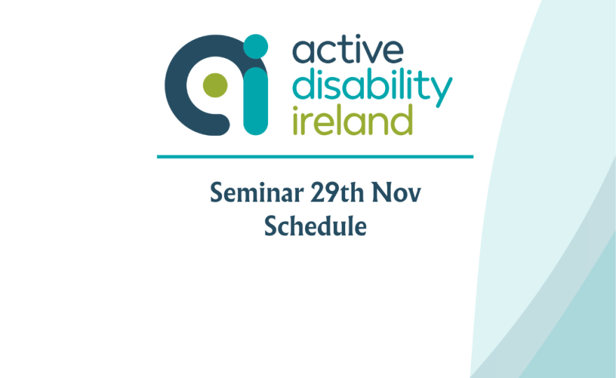 Seminar Schedule Active Disability Ireland