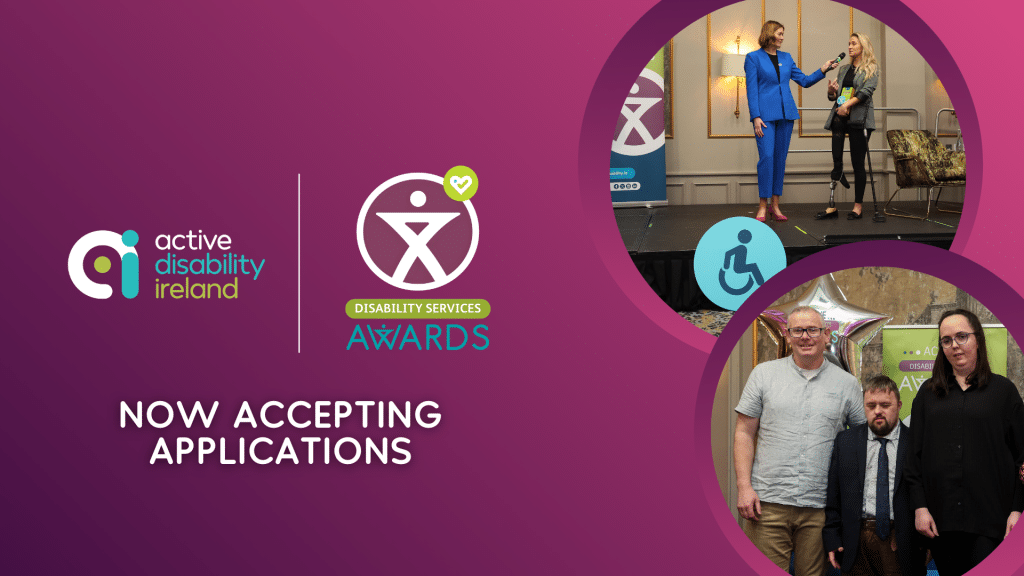 A promotional graphic for the Active Disability Ireland Disability Services Awards. The left side features the Active Disability Ireland logo alongside the Disability Services Awards logo on a purple background, with the text “Now Accepting Applications.” On the right, two circular photos show scenes from past award events: one with two people speaking on stage during a presentation, and another with a small group of people posing together in front of event signage and balloons.