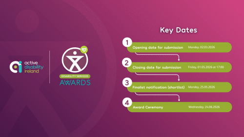 A graphic displaying key dates for the Active Disability Ireland Disability Services Awards. On the left are the organisation’s logo and the Awards logo on a purple and pink gradient background. On the right, a list titled “Key Dates” shows four milestones:Opening date for submission – Monday, 02.03.2026 Closing date for submission – Friday, 01.05.2026 at 17:00 Finalist notification (shortlist) – Monday, 25.05.2026 Award Ceremony – Wednesday, 24.06.2026